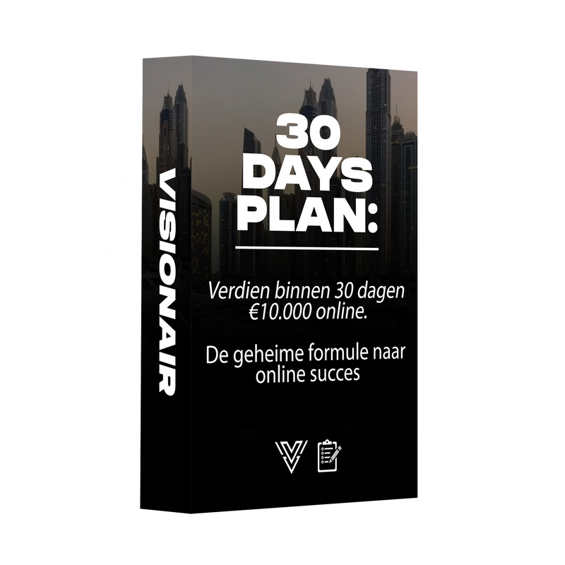 30 DAYS PLAN: Verdien binnen 30 dagen €10.000 online